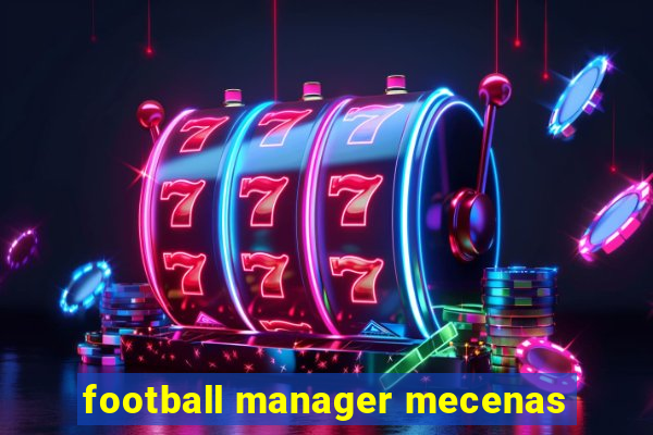 football manager mecenas